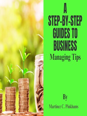 cover image of A Step-by-step Guide to Business Managing Tips.
